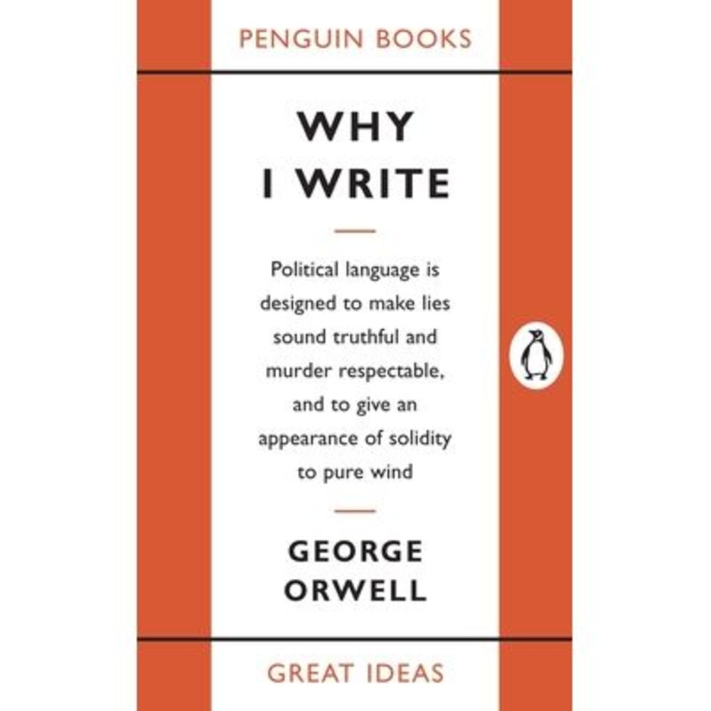 Why I Write -- George Orwell